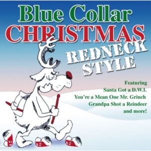 Blue Collar Christmas: Redneck Style (CD, 2006, Island View Entertainment) Preowned