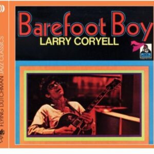 Larry Coryell – Barefoot Boy (CD, 2013, Beat Goes Public BGP) Preowned